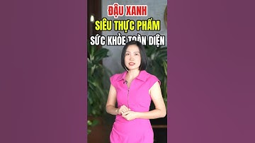 Đậu Xanh – Siêu Thực Phẩm Cho Sức Khỏe Toàn Diện!
