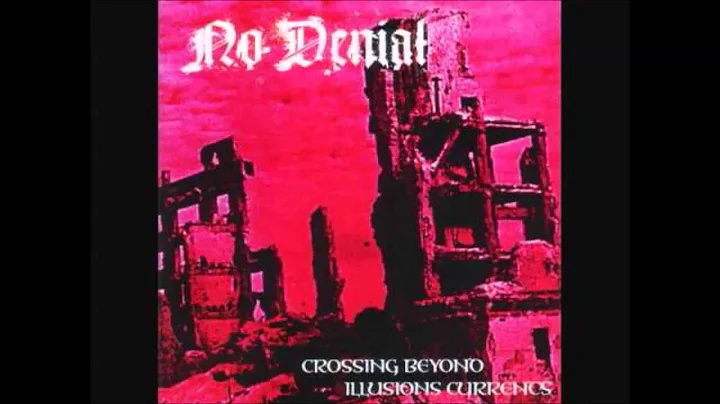 No Denial - Crossing Beyond Illusions Currents (FULL ALBUM)