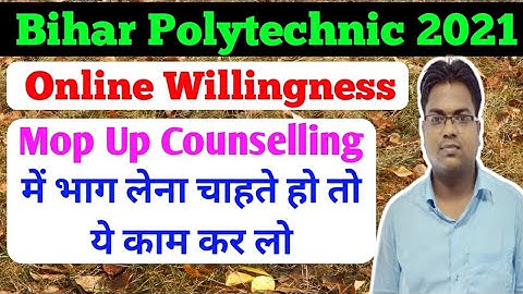 Bihar Polytechnic / Bihar Polytechnic Mop Up Counselling /Mop up counselling 2021/Online willingness