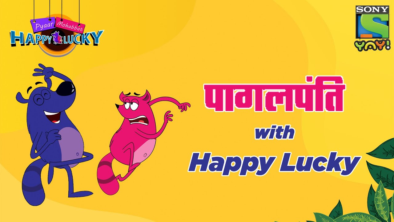 पागलपंति with Happy Lucky | Episode 2 | Pyaar Mohabbat Happy Lucky - YouTube
