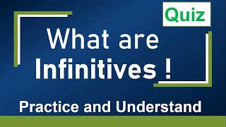 English Grammar - Infinitives Quiz - Practice and understand To-Infinitives and Bare Infinitives