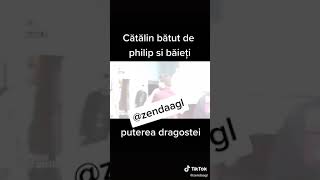 Catalin batut de Philip si baieti ( Puterea dragostei )