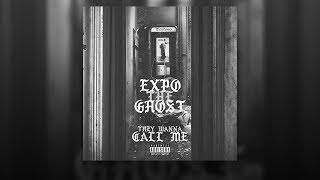 Expo the Ghost "They Wanna Call Me"