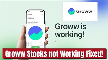 Groww Stocks App Not Working? Fix It Fast!