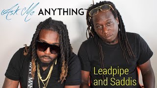 Ask Me Anything - Leadpipe and Saddis