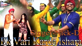 Ek Vari Karde Ishara || Latest Punjabi Bhangra Song || By Nick-D || KCMP Films
