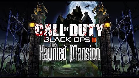 BO3 Custom zombies Mansion map with a terrible ending. (part 1)