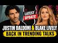 Justin Baldoni &amp; Blake Lively Back In Trending Talks After Latest Update