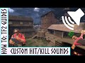 How To Install A Custom Hit/Kill Sound [TF2] [Guide]