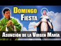 ESPECIAL! Virgen María | Domingo fiesta de la asunción de María | PADRE LUIS TORO