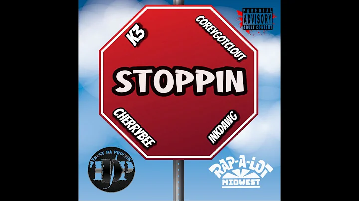 STOPPIN X INK DAWG X COREY GOT CLOUT X CHERRY BEE X K3 HENDRIX X TRUST DA PROCESS X RAP ALOT MIDWEST