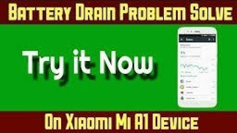 (Mi A1) How to Solve Battery Drain Bugs In Mi A1 😧😧