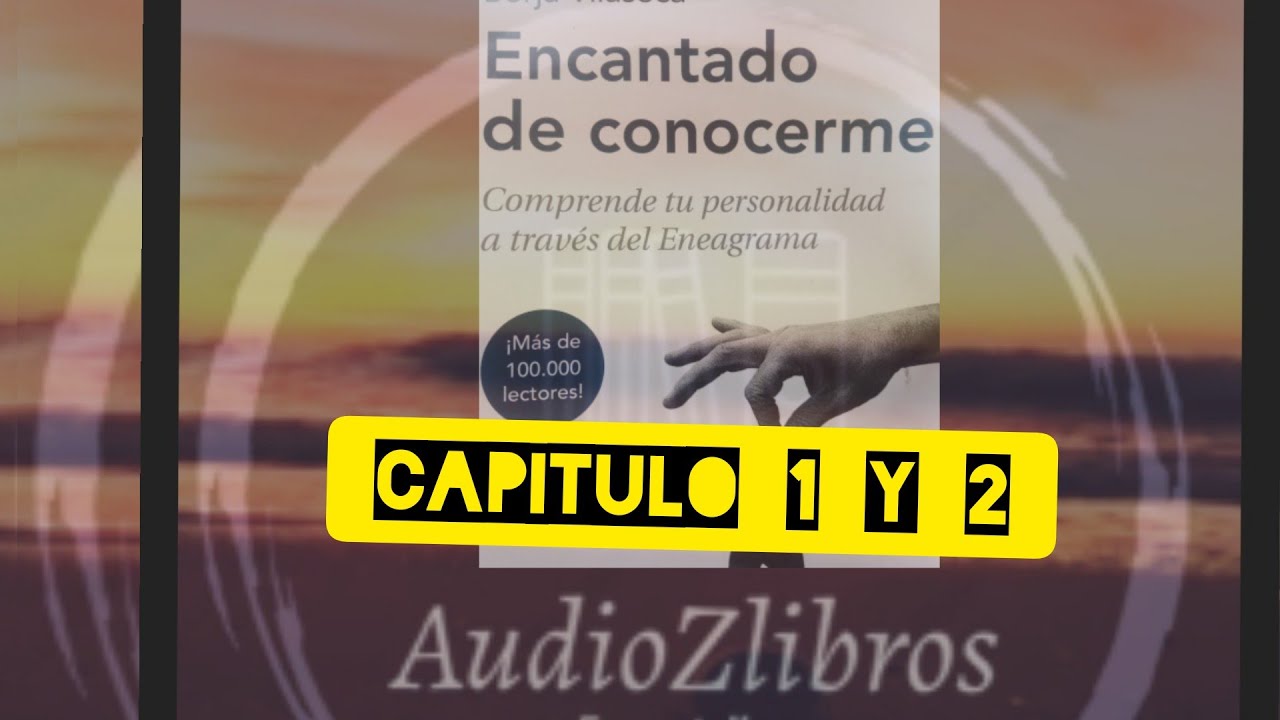 ENCANTADO DE CONOCERME -Audiolibro- Autor: Borja Vilaseca. (Capítulos 1 -  2) 