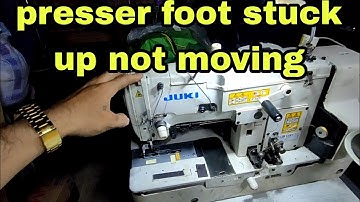 how to fix juki buttonhole lbh 781 presser foot stuck up not moving
