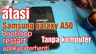 Cara Mengatasi Samsung Galaxy A50 A505f Bootloop  Restart Tanpa Komputer | Hard Reset Samsung A50