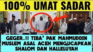 Tiba²..!! Pak Mahmuddin Muslem Asal Aceh Mengucapkan Shalom Dan HalleluYah