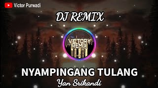 DJ REMIX NYAMPINGANG TULANG - Yan Srikandi