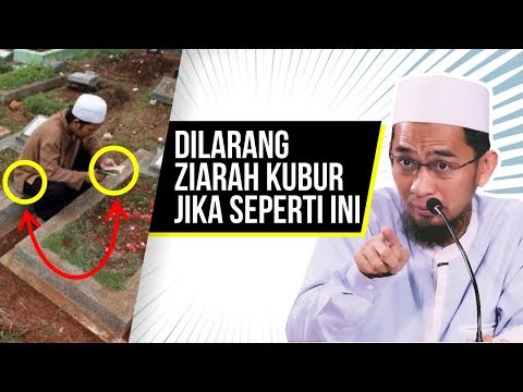 Hukum Ziarah Kubur. Dilarang Jika Melakukan Ini - Ustadz Adi Hidayat LC MA