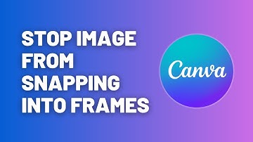 How to Stop Images from Snapping into Frames in Canva (Quick Fix Tutorial)