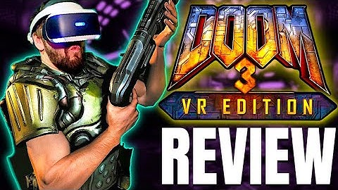 SHOULD YOU BUY DOOM 3 ON PLAYSTATION VR? Doom 3 VR Edition Review PSVR