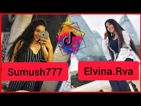 ✔Sumush777 & Elvina.Rva | En Yeni TikTok Videolari