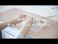 how to use the classic deskmat by osume