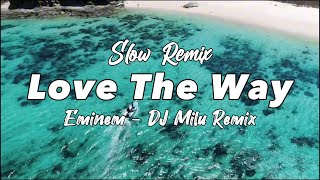 REMIX SANTUY !!! DJ Milu - Love The Way You Lie - Slow Remix ( New Remix )