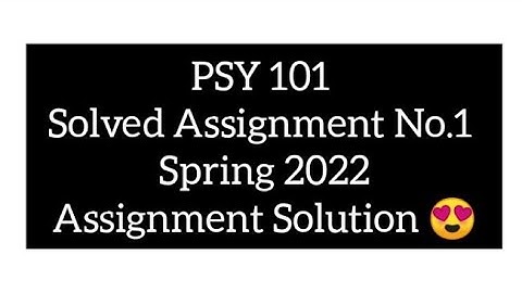 psy101 assignment 1 solution 2022
