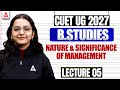 CUET Business Studies 2027 | Nature and Significance of Management Part 05 | CUET Preparation 2027