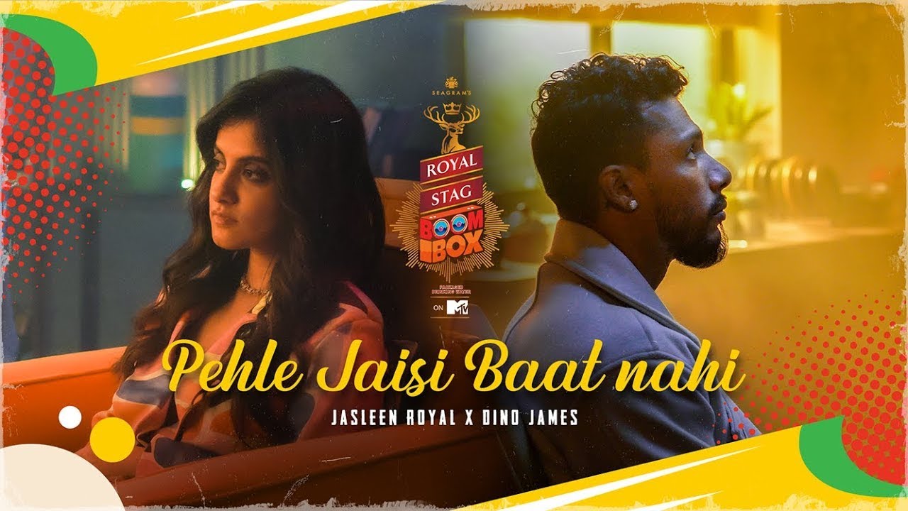 Pehle Jaisi Baat Nahi Official Full Video  Royal Stag Boombox  Dino James x Jasleen Royal  MTV