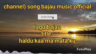 Download Lagu Lagu Bajau- haldu kaa ma mata.ku #song #bajau #sama #tabawan MP3