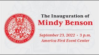 The Inauguration of Mindy Benson - the 17th president of Southern Utah University