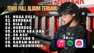 TENXI FULL ALBUM TERBARU || BINTANG 5 || NAYKILLA || HIPDUT POPULER || LAGU VIRAL TENXI