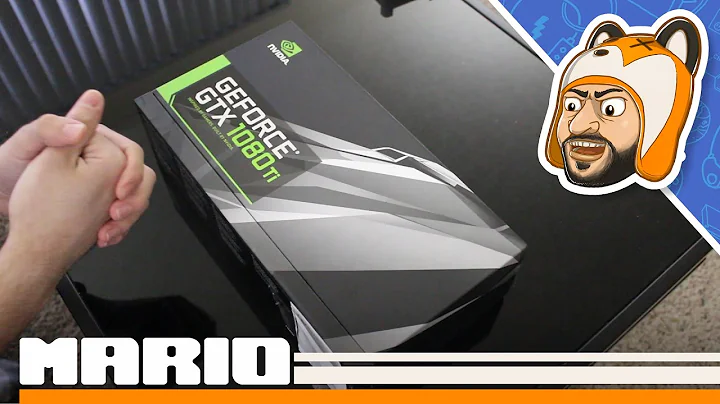 Découvrez la GTX 1080 Ti - Déballage et Aperçu!