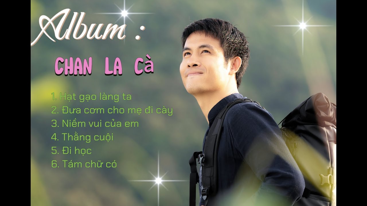 Album Nhạc Chan La Cà - Hạt Gạo Làng Ta Cover Hot