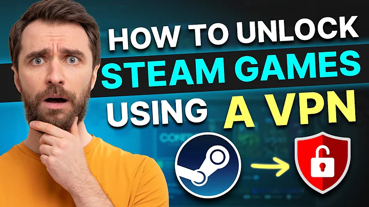 How to Unlock Steam Games with a VPN - Access Region-Locked Steam Games