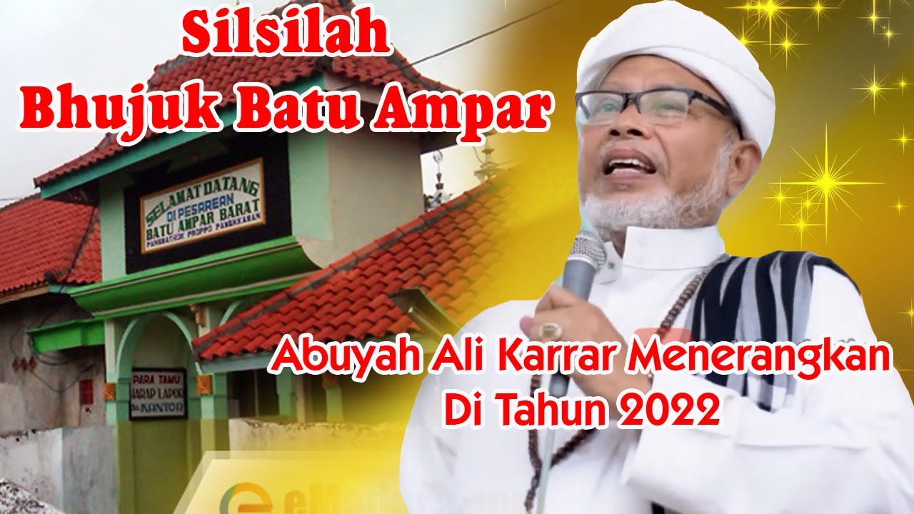 CERAMAH ABUYA ALI KARRAR SUNHAJI 2022 II SILSILAH BHUJUK BATU AMPAR