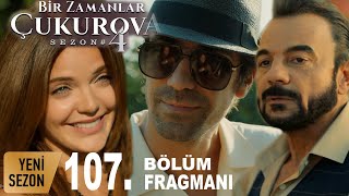 Bir Zamanlar Çukurova 107.Bölüm 1.Fragmanı | Odată Ajuns la Çukurova  Episodul 107 Trailer 1