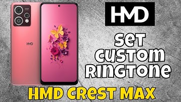 HMD Crest Max Set Custom Ringtone || How to set custom ringtone || Custom ringtone settings