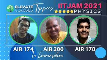 Physics IIT JAM 2021 - AIR 174, 178, 200 | Elevate Classes - In Conversation with our Toppers