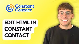 How to Edit HTML in Constant Contact [2026 Full Guide]
