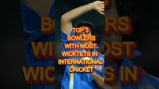 Top 3 Bowlers with Most Wickets in International Cricket