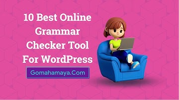10 Best Online Grammar Checker Tool For WordPress 2022