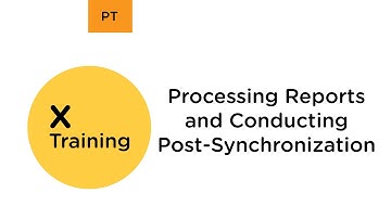 Processing Reports and Conducting Post-Synchronization