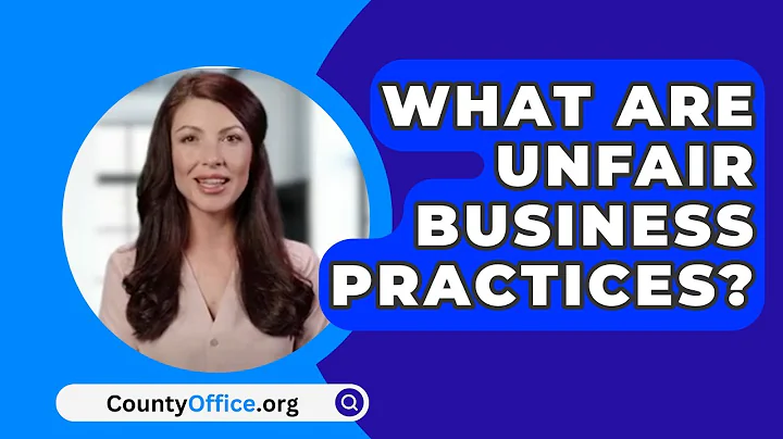 What Are Unfair Business Practices? - CountyOffice.org