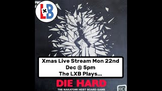 LXB PLAYS: DIE HARD (LIVE FOR XMAS!)