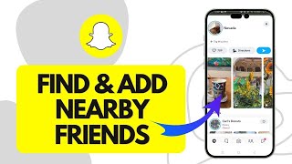 How to Find and Add Nearby Friends on Snapchat ( Nearby Friends Guide)