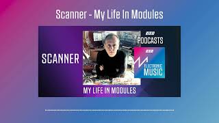 Scanner - My Life In Modules | Podcast @soundonsound
