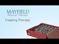 Myofascial Decompression / Cupping Therapy - Mayfield Physical Therapy