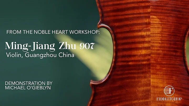Ming Jiang Zhu 907 Violin Demonstration from Fiddl...